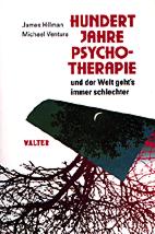 Hundert Jahre Psychotherapie - und der Welt gehts immer schlechter