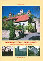 Geheimnisvolle Burgruinen - Entdeckungen fuer Romantiker