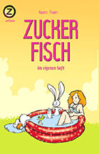 Zuckerfisch 4: Im eigenen Saft