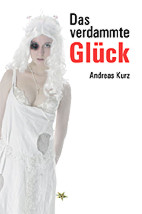 Das verdammte Glueck - Anthologie mit sarkastischem Ton
