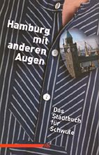 Hamburg mit anderen Augen - Das Stadtbuch fuer Schwule