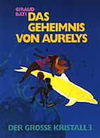 Der grosse Kristall 3: Geheimnis von Aurelys
