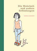 Die Wahrheit und andere Erfindungen