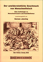 Der unwiderstehliche Geschmack von Menschenfleisch - Eine Anthologie zu Menschenfressern und Kannibalismus