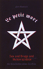 le petit mort - Sex and Drugs and Mukoviszidose - Die Geschichte eines Grufties