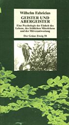 Geister und Abergeister - Eine psychologie der Einheit des Lebens, des froehlichen Miterlebens und der Mitverantwortung