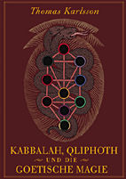 Kabbalah, Qliphoth und die Goetische Magie (3. ueberarbeitete Auflage)