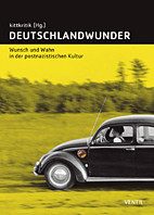 Deutschlandwunder - Wunsch und Wahn der postnazistischen Kultur