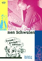 Mal mir mal nen Schwulen - Das Buch zu Ralf Koenig
