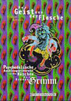 Der Geist aus der Flasche - Psychedelische Handlungselemente in den Maerchen der Brueder Grimm