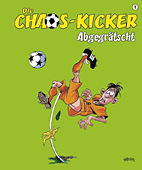 Chaos - Kicker 1: Abgegraetscht