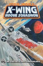 Star Wars Sonderband 44: X-Wings Rogue Squadron - Im Dienst des Imperiums