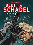 Blei im Schaedel 1: Kleine Fische