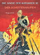 Asche der Katharer 10: Der Scheiterhaufen
