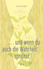 Und wenn Du auch die Wahrheit versprichst