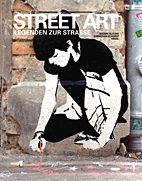Street Art - Legenden zur Strasse