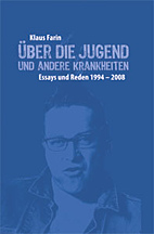 Ueber die Jugend und andere Krankheiten - Essays und Reden 1994-2008