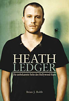 Heath Ledger - Die unbekannte Seite des Hollywood Stars