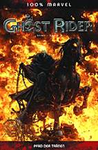 Ghost Rider - Pfad der Traenen (100% Marvel 36)