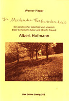 In bleibender Verbundenheit - Ein persoenlicher Abschied von Albert Hofmann