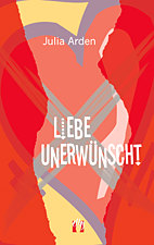 Liebe unerwuenscht