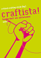 Craftista - Handarbeit als Aktivismus (Neue Maschen)