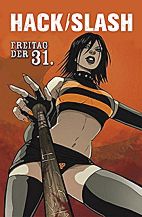 HACK / SLASH 3: Freitag der 31.