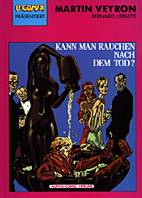 Bernard Lermite 1: Kann man rauchen nach dem Tod?