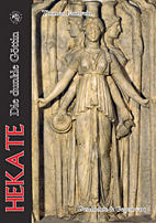 Hekate - Die dunkle Goettin - Geschichte und Gegenwart