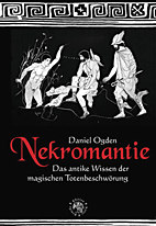 Nekromantie - Das antike Wissen der magischen Totenbeschwoerung