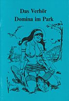 Das Verhoer  / Domina im Park