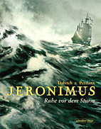 Jeronimus 1: Ruhe vor dem Sturm