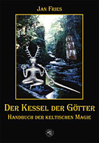 Der Kessel der Goetter - Handbuch der keltischen Magie