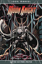 Moon Knight 4: Der Tod von Marc Spector (100% Marvel 47)