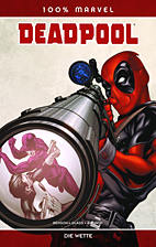 Deadpool - Die Wette (100% Marvel 48)