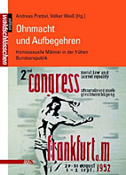 Ohnmacht und Aufbegehren - Homosexuelle Maenner in der fruehen Bundesrepublik