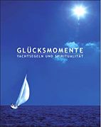 Gluecksmomente - Yachtsegeln und Spiritualitaet