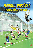 Fussball Verrueckt 1: 11 Feinde muesst Ihr sein