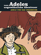 Adeles ungewoehnliche Abenteuer / Adele und das Ungeheuer (Adele Band 1 & 2)
