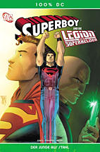 Superboy und die Legion der Superhelden - Der Junge aus Stahl (100% DC 28)