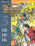 Roland, Ritter Ungestuem Gesamtausgabe 3: Der Schatz der Weisen - Der Zauber der Wüste - Der Hüne von Worm