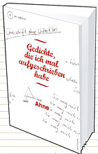 Gedichte, die ich mal aufgeschrieben habe
