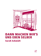 Dann machen wir's uns eben selber