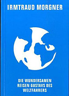 Die wundersamen Reisen Gustav des Weltfahrers