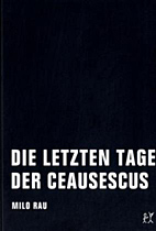 Die letzten Tage der Ceausescus