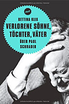 Verlorene Soehne, Toechter, Vaeter - Ueber Paul Schrader