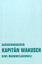 Kapitaen Wakusch 2: Sachsenhaeuschen
