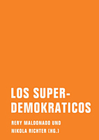 Los Superdemokraticos - Eine literarische politische Theorie
