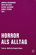 Horror als Alltag - Texte zu Buffy the Vampire Slayer