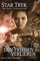 Star Trek - The Next Generation 6: Den Frieden verlieren